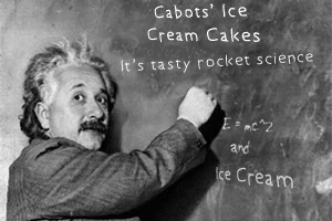 albert einstein explains cabot's ice cream cakes!