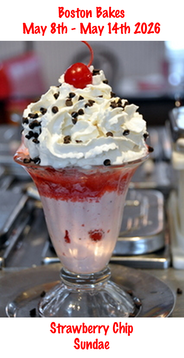 Boston Bakes Event - May 10th thru May 16th - Strawberry Chip Sundae